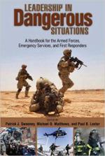 49097 - Sweeney-Matthews-Lester, P.J.-M.D.-P.B. - Leadership in Dangerous Situations. A Handbook for the Armed Forces, Emergency Services, and First Responders 