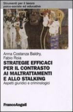 49116 - Baldry-Roia, A.C.-F. - Strategie efficaci per il contrasto ai maltrattamenti e allo stalking. Aspetti giuridici e criminologici