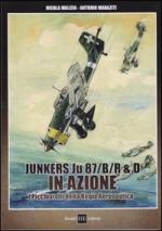 49120 - Malizia-Maraziti, N.-A. - Junkers JU-87/B/R e D in azione. I Picchiatelli della Regia Aeronautica