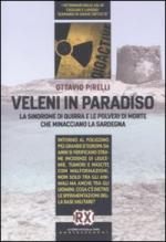 49175 - Pirelli, O. - Veleni in paradiso. La sindrome di Quirra e le polveri di morte che minacciano la Sardegna