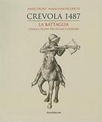 49176 - Troso-Picchetti, M.-M.L. - Crevola 1487. La battaglia. Ossola e Ticino tra ducali e invasori