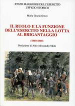 49190 - Greco, M.G. - Ruolo e la funzione dell'Esercito nella lotta al brigantaggio 1860-1868 (Il)