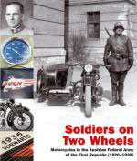 49204 - Blasi, W. - Soldiers on Two Wheels. Motorcycles in the Austrian Federal Army of the First Republic (1920-1938)