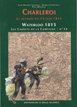 49239 - Tondeur-Courcelle, JP-P. - Waterloo 1815, les Carnets de la Campagne 12: Charleroi. La journee du 15 juin 1815