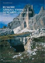 49241 - Fornari, A. - Rumore appena visibile di scarpe chiodate 1915-1917. Salendo al fronte per sentieri, mulattiere e strade dai paesi delle 'Tre Cime': Auronzo di Cadore, Dobbiaco e Sesto di Pusteria