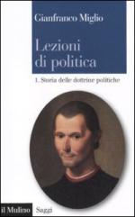 49270 - Miglio, G. - Lezioni di politica Vol 1: Storia delle dottrine politiche