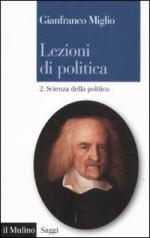 49271 - Miglio, G. - Lezioni di politica Vol 2: Scienza della politica