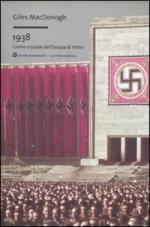 49279 - MacDonough, G. - 1938. L'anno cruciale dell'ascesa di Hitler