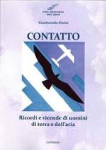 49360 - Parisi, G. - Contatto. Ricordi e vicende di uomini di terra e dell'aria