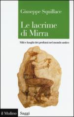 49467 - Squillace, G. - Lacrime di mirra. Miti e luoghi dei profumi nel mondo antico (Le)