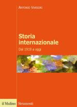 49521 - Varsori, A. - Storia internazionale. Dal 1919 a oggi