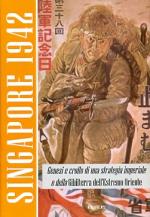 49539 - AAVV,  - Singapore 1942. Genesi e crollo di una strategia imperiale e della Gibilterra dell'Estremo Oriente. Libro+CD