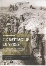 49559 - Gualtieri, A. - Battaglie di Ypres. Il saliente piu' conteso della Grande Guerra (Le)