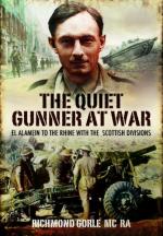 49571 - Gorle, R. - Quiet Gunner at War. El Alamein to the Rhine with the Scottish Division (The)