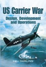 49608 - Darling, K. - US Carrier War. Design, Development and Operations