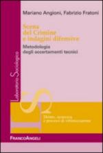 49630 - Angioni-Frantoni, M.-F. - Scena del crimine e indagini difensive. Metodologia degli accertamenti tecnici