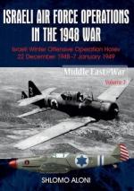 49631 - Aloni, S. - Israeli Air Force Operations in the 1948 War. Israeli Winter Offensive Operation Horev 22 December 1948-7 January 1949  - Middle East @War 002