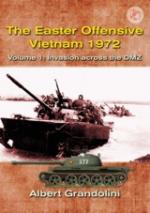 49634 - Grandolini, A. - Easter Offensive. Vietnam 1972 Vol 1: Invasion across the DMZ (The) - Asia @War 001