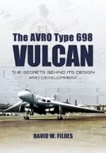 49638 - Fildes, D.W. - Avro Type 698 Vulcan. The Secrets Behind its Design and Development (The)