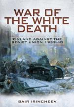 49645 - Irincheev, B. - War of the White Death. Finland Against the Soviet Union 1939-1940