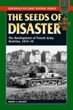 49656 - Doughty, R.A. - Seeds of Disaster. The Development of French Army Doctrine, 1919-39 (The)