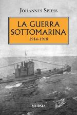 49676 - Spiess, J. - Guerra sottomarina 1914-1918. I sommergibili tedeschi nella Grande Guerra. Libro+CD (La)