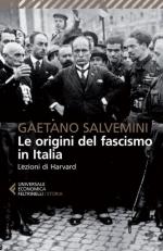 49684 - Salvemini, G. - Origini del Fascismo in Italia. Lezioni di Harvard (Le)