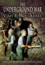 49729 - Robinson-Cave, P.-N. - Underground War. Vimy Ridge to Arras (The)