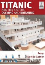 49740 - Davies Garner, P. - Titanic and her sisters Olympic and Britannic - Shipcraft Series 18