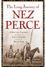 49763 - Carson, K. - Long Journey of the Nez Perce. A Battle History from Cottonwood to Bear Paw (The)