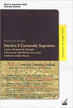 49769 - Siciliani, D. - Dentro il Comando Supremo. L'amico del generale Badoglio. Il memoriale dell'ufficiale che scrisse il Bollettino della Vittoria