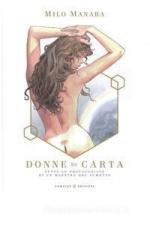 49778 - Manara, M. - Donne di carta. Tutte le protagoniste di un maestro del fumetto