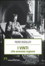 49807 - Risoluti, P. - Vinti che avevano ragione (I)