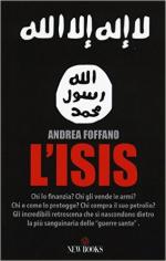 49818 - Foffano, A. - ISIS. Chi lo finanzia? Chi gli vende le armi? Chi e come lo protegge? Chi compra il suo petrolio? (L')