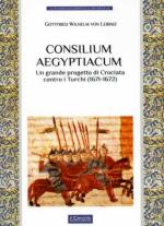 49823 - von Leibniz, G.W. - Consilium Aegyptiacum. Un grande progetto di Crociata contro i Turchi 1671-1672
