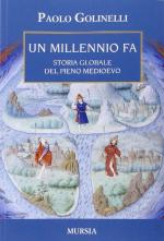 49828 - Golinelli, P. - Millennio fa. Storia globale del pieno Medioevo (Un)