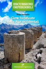 49857 - Vaschetto, D. - Cime fortificate delle Alpi Occidentali (nuova ed)