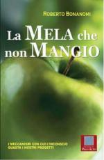 49910 - Bonanomi, R. - Mela che non mangio. I mecccanismi con cui l'inconscio guasta i nostri progetti (La)