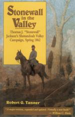 49976 - Tanner, R.G. - Stonewall in the Valley. Thomas J. Stonewall Jackson's Shenendoah Campaign. Spring 1862