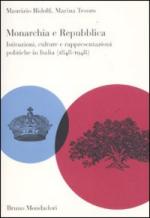 50002 - Ridolfi-Tesoro, M.-M. - Monarchia e Repubblica. Istituzioni, culture e rappresentazioni politiche in Italia 1848-1948