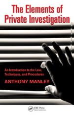 50065 - Manley, A. - Elements of Private Investigation:  Introduction to the Law, Techniques, and Procedures (The)