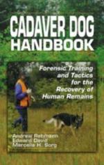 50074 - Rebmann-Dadid-Sorg, A.-E.-M.H. - Cadaver Dog Handbook. Forensic Training and Tactics for the Recovery of Human Remains