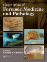 50096 - Catanese, C.A. - Color Atlas of Forensic Medicine and Pathology