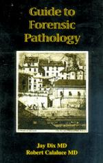 50101 - Dix- Calaluce, J.D.-R.C. - Guide to Forensic Pathology