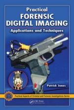 50167 - Jones, P. - Practical Forensic Digital Imaging. Applications and Techniques