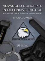 50177 - Joyner, C. - Advanced Concepts in Defensive Tactics: A Survival Guide for Law Enforcement