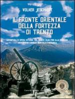 50236 - Jeschkeit, V. - Fronte orientale della Fortezza di Trento (Il)