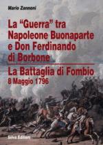 50240 - Zannoni, M. - 'Guerra' tra Napoleone Bonaparte e Don Ferdinando di Borbone. La battaglia di Fombio 8 maggio 1796 (La)