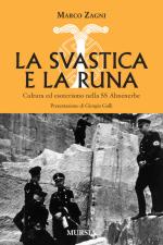 50321 - Zagni, M. - Svastica e la runa. Cultura ed esoterismo nella SS Ahnenerbe (La)