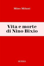 50323 - Milani, M. - Vita e morte di Nino Bixio